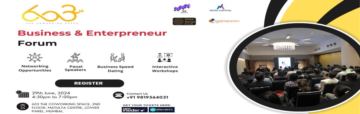 Book Online Tickets for Business and Entrepreneur Forum 2024, Mumbai. &nbsp;
Business & Entrepreneur Forum
&nbsp;
WHAT YOU GAIN FROM THE EVENT?
&nbsp;
&bull;Expert guidance on startup growth stages
&bull;Strategies for scaling your venture
&bull;Insights into IPO preparation and execution
&bull;Networking opportuni