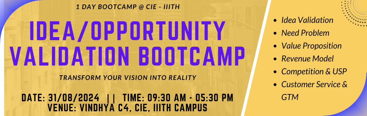 Book Online Tickets for IDEA/OPPORTUNITY VALIDATION BOOTCAMP, Hyderabad. The Idea Validation Bootcamps, organized by the Centre for Innovation and Entrepreneurship (CIE) at the International Institute of Information Technology, Hyderabad (IIIT-H), are an exciting opportunity for aspiring entrepreneurs and innovators to le