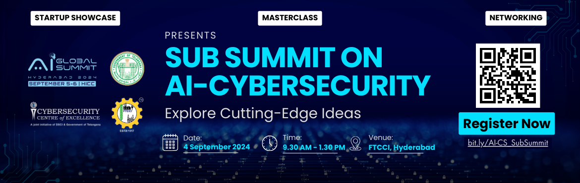 Book Online Tickets for AI-Cybersecurity Sub-Summit - Telangana , Hyderabad. Join us for the Sub Summit on Cybersecurity in AI, a groundbreaking event jointly hosted by the Centre of Cybersecurity Excellence (CCOE) and the Federation of Telangana Chambers of Commerce and Industry (FTCCI). Set to take place on September 4, 202