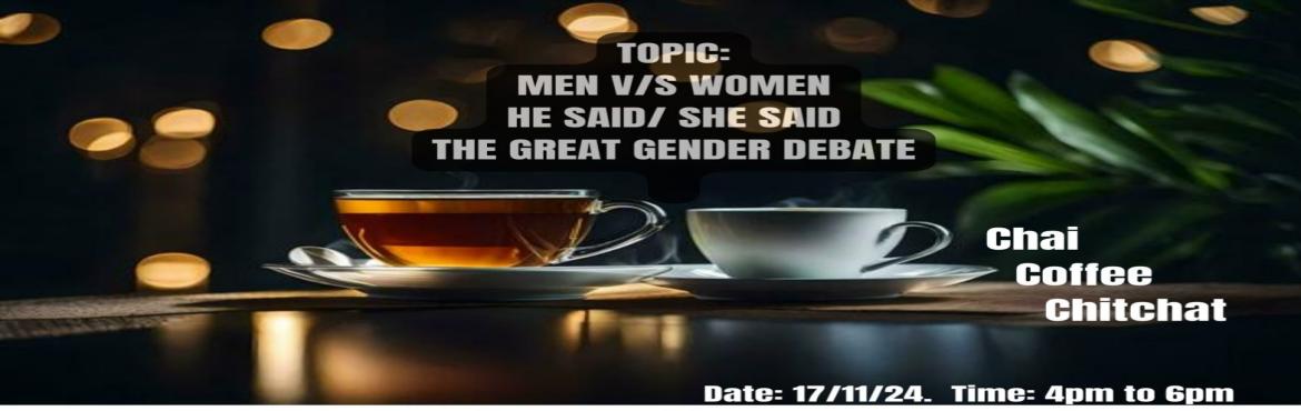 Book Online Tickets for ChaiCoffeeChitChat , Vadodara. &nbsp;Join us for a relaxed and humorous session where we dive into the quirks and qualities that make men and women so uniquely different yet irresistibly connected. From the way we communicate to how we handle life&rsquo;s little challenges this ev