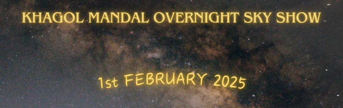 Book Online Tickets for  Overnight Observation Program 1st Febru, Umbroli.  


Khagol Mandal is glad to announce Overnight Student Special Sky Show at Umbroli (Near Badlapur) on 1st of  February 2025 at Umroli

The program starts at 06:30 PM (IST) in the evening and runs up to 4.30 AM (IST) nex