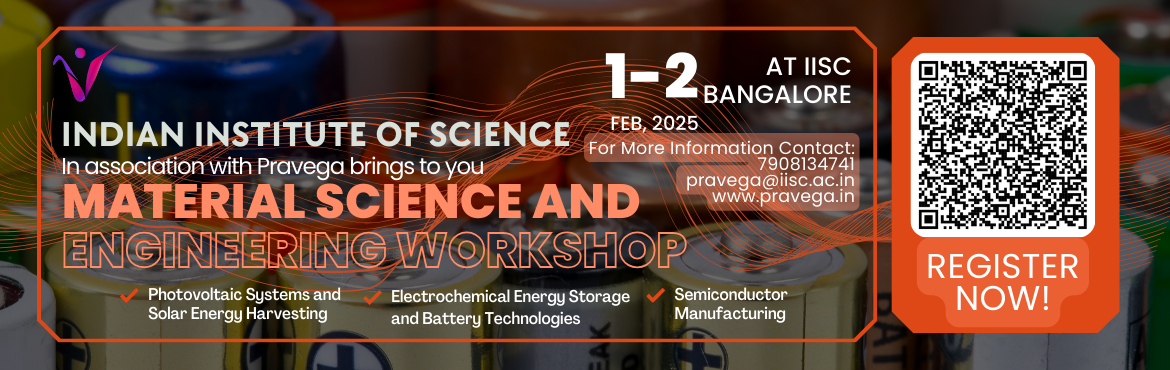Book Online Tickets for Pravega 2025 - IISc, Bangalore presents , Bengaluru. PRAVEGA 2025, IISc Bangalore, Offline Material Science and Engineering Workshop Series in association with Edufabrica

Technical Workshop Topics:
1. Semiconductor Manufacturing: From Wafer Processing to Chip Fabrication
2. Photovoltaic Systems and So