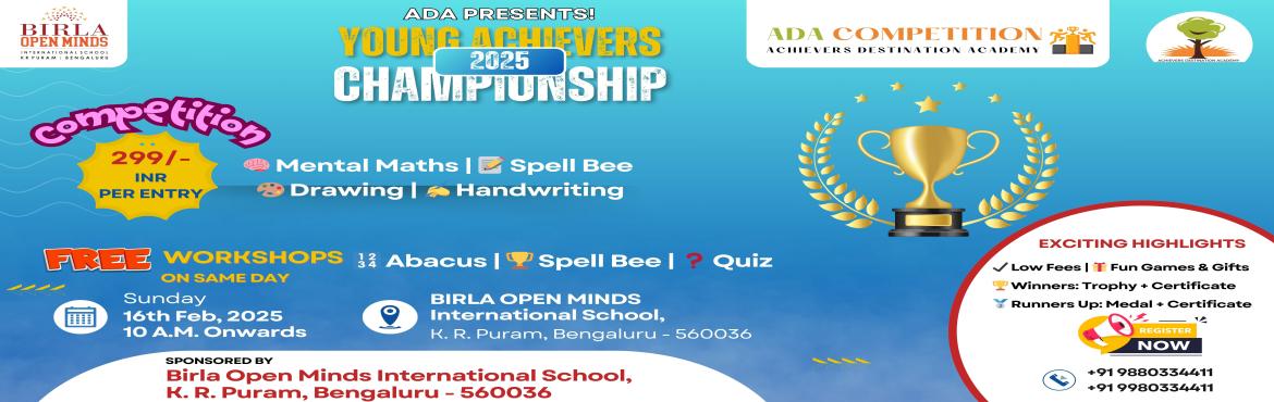 Book Online Tickets for ADA Drawing Competition in Bangalore- 16, Bengaluru. Young Achievers Championship - 2025Venue: Birla Open Minds International School, K R Puram, BengaluruDate: 16th Feb (Sunday) |⏰ Time: 10 AM OnwardsCompetitions (₹299 per entry):&nbsp;Mental Maths |&nbsp; Spell Bee |&nbsp; Drawing | ✍ Handwritin