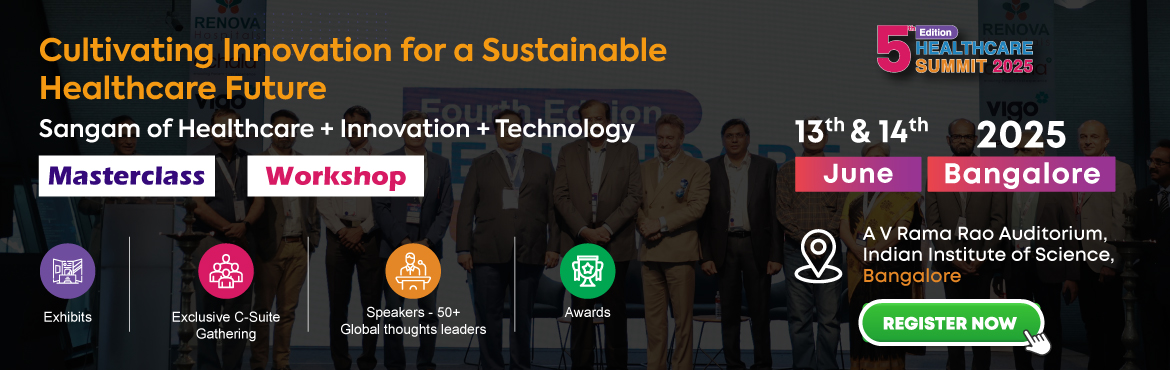 Book Online Tickets for Healthcare Summit 2025, Bengaluru. Theme: Cultivating Innovation for a Sustainable Healthcare Future

Sangam of Healthcare + Technology + Innovation

We congratulate you on your decision to be part of the 5th Edition of our Healthcare Summit, scheduled for June 13th &14th in Banga