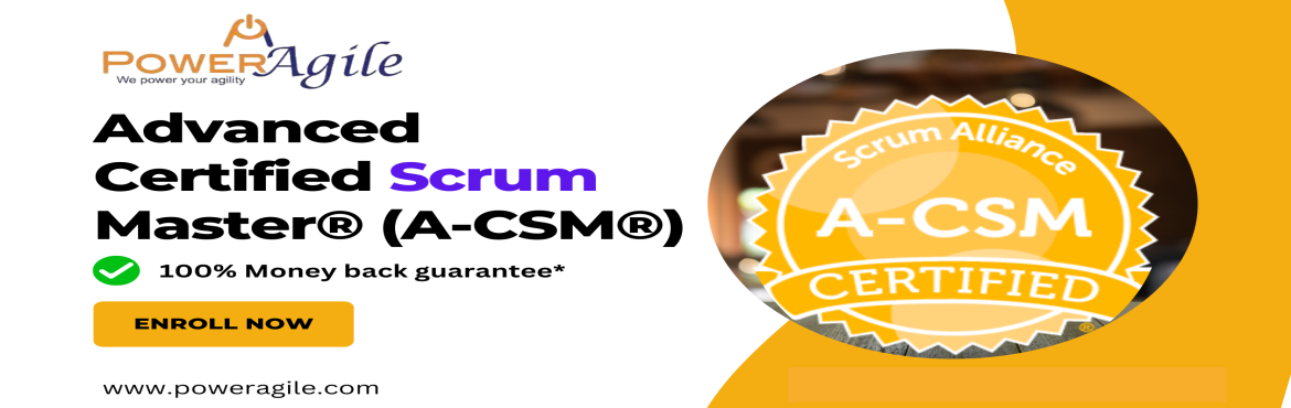 Book Online Tickets for A-CSM: Advanced Certified Scrum Master T, .  
We are coming up with Advanced Certified Scrum Master (A-CSM) Training Certification on 09-10-11 May 2025 (06PM -11:30PM-IST) Weekend.
_____________________________________________________________
3 Days of Online Live Virtual Class.Two-year membe