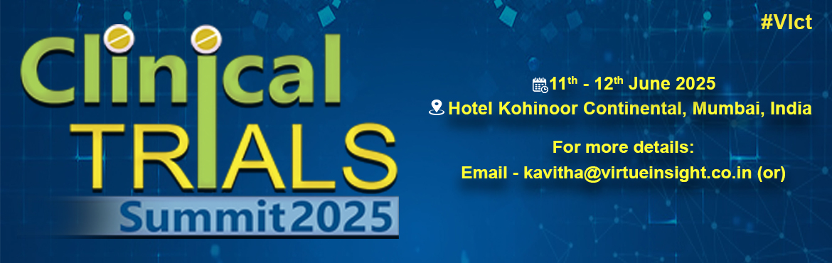 Book Online Tickets for Clinical Trials Summit 2025, Mumbai. 


16th Annual Clinical Trials Summit2025
“MasteringClinical Trials: A Comprehensive Guide to Success”
11th& 12th June 2025, Kohinoor Mumbai - India
16th Annual Clinical Trials Summit 2025 will provide a platform to discusson the futuristic a
