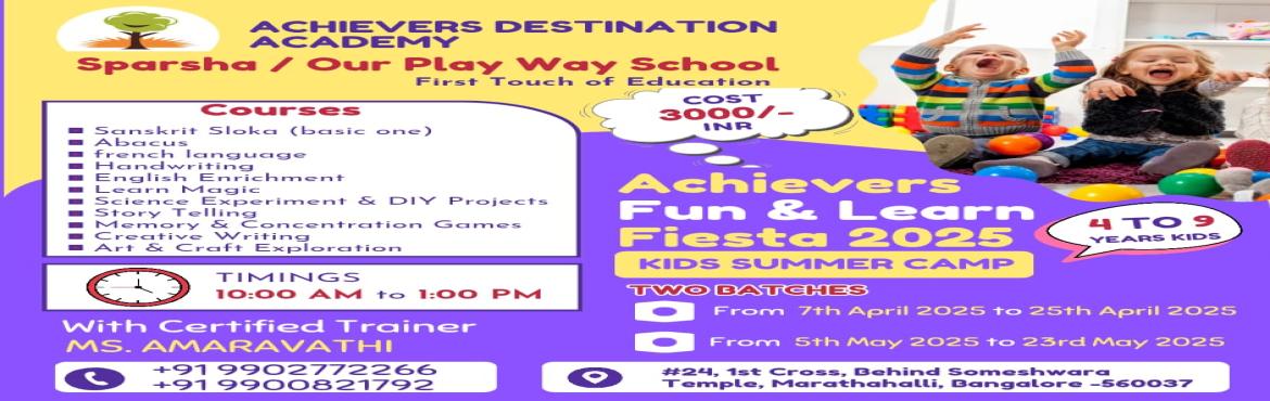 Book Online Tickets for ADA Presents Summer Camp In Marathahalli, Bengaluru. Achievers Destination Academy Organizing Summer Camp in Bangalore for Kids!

Looking for a fun and educational summer camp for your child? Achievers Destination Academy is hosting a 4-week Summer Camp in Bangalore for kids aged 4 to 9 years. With 3 h