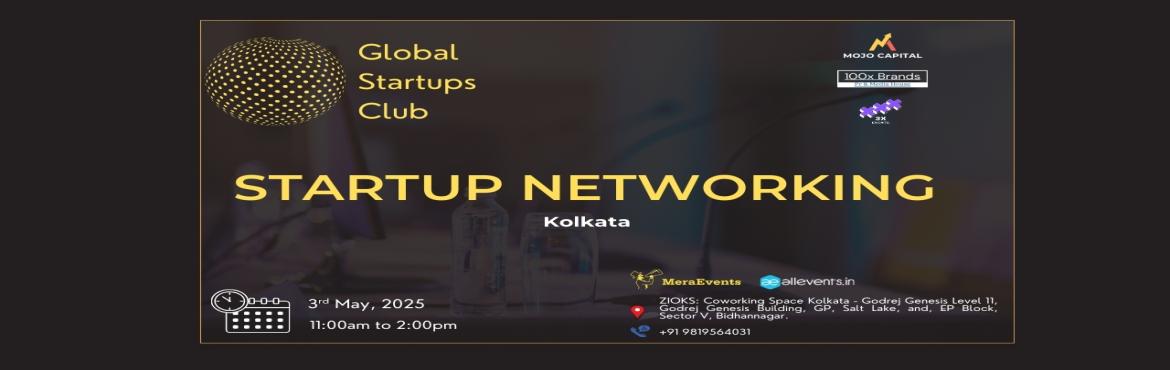 Book Online Tickets for GLOBAL STARTUPS CLUB l STARTUP NETWORKIN, Kolkata. 
 Innovate. Network. Execute.
 
WHAT YOU GAIN FROM THE MEET?
 

Networking accesses
Business Speed Dating
30 sec Elevator Pitch for Startups

 
Introducing Global Startups Club - a networking hub & community powered by 3X Events Mojo Startup 