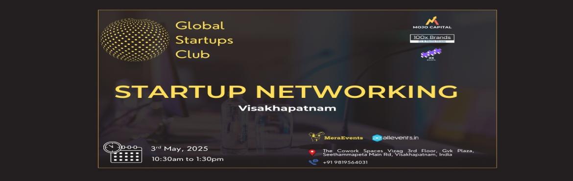 Book Online Tickets for Global Startups Club Startup Networking , Visakhapat. 



Innovate. Network. Execute.

WHAT YOU GAIN FROM THE MEET?

Networking accesses
Business Speed Dating
30 sec Elevator Pitch for Startups

Introducing Global Startups Club - a networking hub & community powered by 3X Events Mojo Capital 100x Br