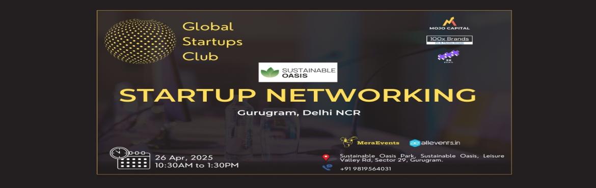 Book Online Tickets for STARTUP NETWORKING Gurugram 2025, Gurugram. 
STARTUP NETWORKING Gurugram 2025

Innovate. Network. Execute.
 
WHAT YOU GAIN FROM THE MEET?
 

Networking accesses
Business Speed Dating
30 sec Elevator Pitch for Startups

 
Introducing Global Startups Club - a networking hub & community po