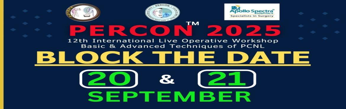 Book Online Tickets for PERCON 2025 Delhi, New Delhi. 





12th International Live Operative Workshop
Basic & Advanced Techniques of PCNL


