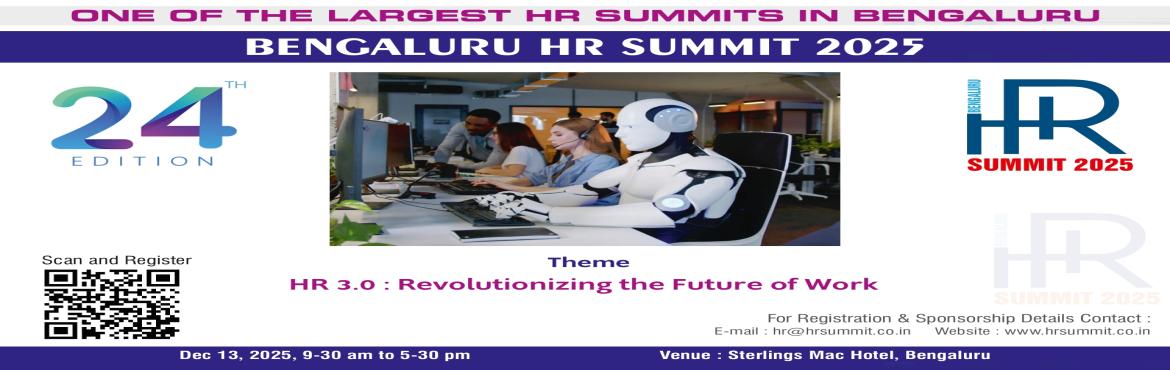 Book Online Tickets for Bangalore HR Summit 2025, Bengaluru. 





Institute of HRD,  willbe hosting the Bangalore HR Summit 2025 on Dec. 13,  2025, at Bangalore, India. In this HR Summit Human Resource Professionalsfrom India, Asia Pacific and Middle East areexpected to participate and deliberate on the 