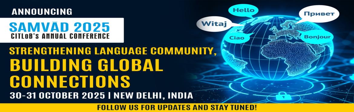 Book Online Tickets for CITLoB Annual Samvad Event 2025, New Delhi. 

🌍 SAMVĀD 2025 – CITLoB’s Annual Language Industry Conference
📅 October 30–31, 2025📍 New Delhi, India🎟️ Early Bird Registration Now Open!👉 Visit page for complete details & registration 
Join us at SAMVĀD 2025, the fl