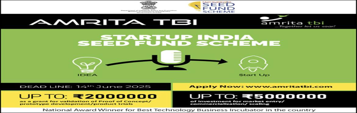 Book Online Tickets for Amrita TBI - Startup India Seed Fund Sch, . 
Dear Startups, Innovators & Thinkers,
Amrita TBI is a partner incubator with DPIIT to implement SISFS and disburse funds to selected startups.
Up to Rs. 50 Lakhs of investment for market entry/ commercialization/ scaling.Up to Rs. 20 Lakhs as a 