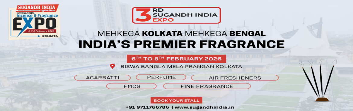 Book Online Tickets for 3rd Sugandh India Expo 2026 In Kolkata- , Kolkata. 

The fragrance revolution is coming to the East bringing with it a wave of aromatic innovation and cultural richness Be part of the 3rd Sugandh India Expo 2026 in Kolkata. India\'s leading gathering for Agarbatti Perfume Fine Fragrance Air Freshener