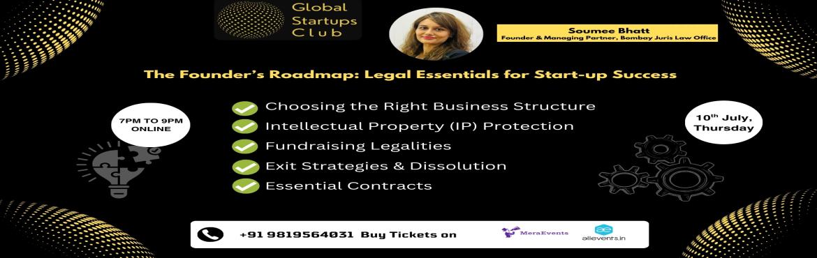 Book Online Tickets for The Founders Roadmap Legal Essentials fo, .  
The Founder’s Roadmap: Legal Essentials for Start-up Success
Welcome to the Global Startups Club Masterclass on The Founder’s Roadmap: Legal Essentials for Start-up Success by Soumee Bhatt – Founder & Managing Partner, Bombay Juris Law O