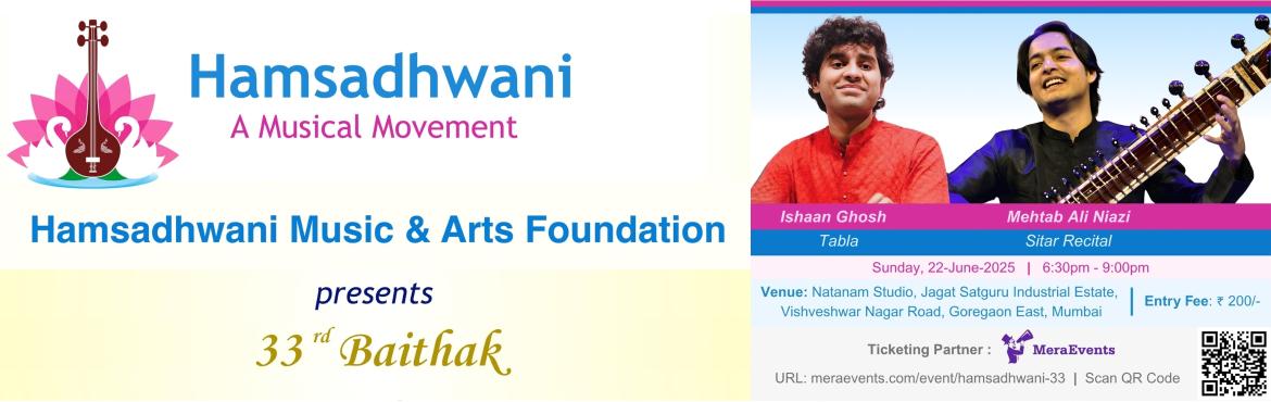 Book Online Tickets for Hamsadhwani Baithak | Mehtab Ali Niazi |, Mumbai. 🎶Hamsadhwani Music & Arts Foundation presents 33rd Baithak  📅 Sunday, 22nd June  ⏰ 6:30 PM to 9:00 PM📍Natanam Studio for Performing Arts, Jagat Satguru Industrial Estate, Vishveshwar Nagar Road, Goregaon East, Mumbai. 
🎤 Artiste