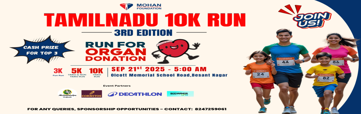 Book Online Tickets for Tamilnadu 10K Run -3rd Edition, Chennai. 
Be the Change. Run to Save Lives.
Join the Tamil Nadu 10K Run – 3rd Edition and raise awareness for Organ Donation, in association with MOHAN Foundation, India’s leading non-profit in organ donation and transplant advocacy.

This impactful event