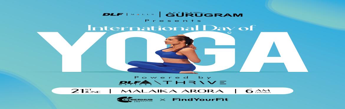 Book Online Tickets for DLF International Day of Yoga, Gurugram. 
DLF Malls - International Day of Yoga

Celebrate International Yoga Day with Malaika Arora at DLF CyberHub!
Kickstart your day with an uplifting yoga session led by wellness icon Malaika Arora. Join us for a morning of mindful movement and communit