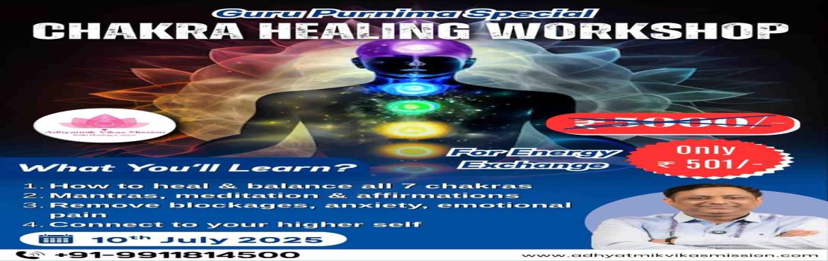 Book Online Tickets for CHAKRA HEALING WORKSHOP, . 🌟 Special CHAKRA HEALING WORKSHOP 🌟  On the auspicious day of *Guru Purnima* – Heal, align, and awaken your chakras!
🗓 Date: 10th July 2025 (Thursday)  ⏰ Time: 12 PM – 3 PM  📍 Zoom Online (Link will be shared after registration)
