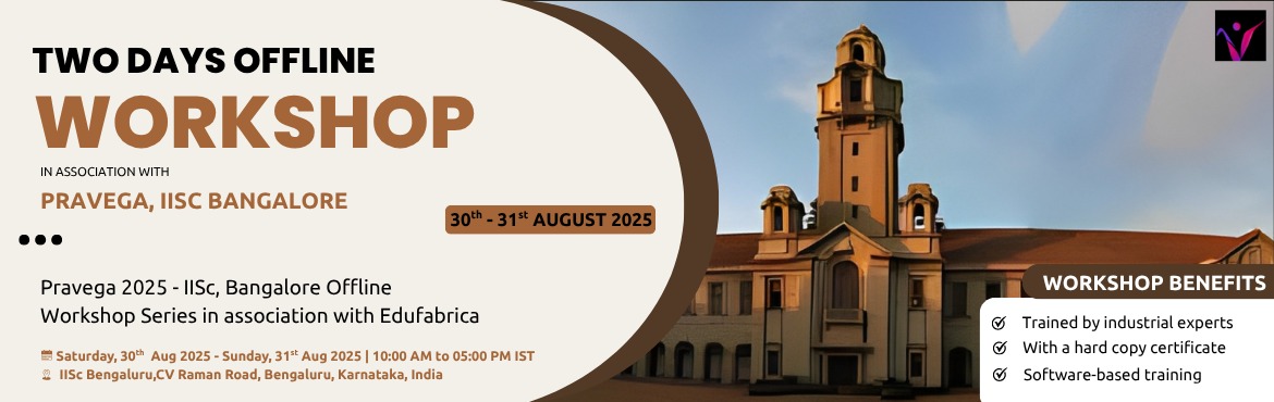 Book Online Tickets for Edufabrica Offline Workshop Series XV wi, Bengaluru. 
Edufabrica Offline Workshop Series XV with Pravega, IISc Bangalore - 2025

 
Workshop Fees:Rs 4500/- (Workshop with Certificate (Hard copy)
Workshop Topic
1. Generative AI
2. Bioinformatics & Microbiology
3. Vaccine Technology
4. Forensic scie