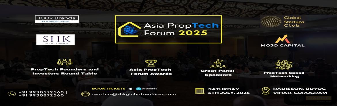 Book Online Tickets for Asia PropTech Forum 2025, Gurugram. 
Asia Prop-Tech Forum is a co-organized event with Global Startup Summit where there will be over 400+ delegates including 50+ PropTech startups investors and ecosystem collaborators who will gather to explore innovations investment opportunities and