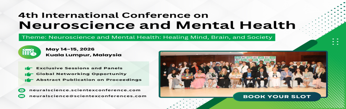 Book Online Tickets for 4th International Conference on Neurosci, Kuala Lump. 


We are pleased to welcomeyou to the 4th International Conference on Neuroscience and Mental Health,themed \