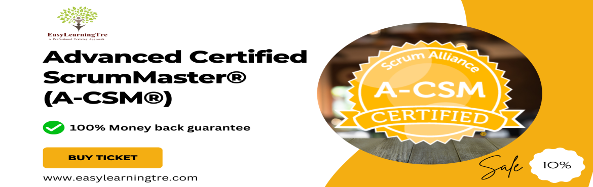 Book Online Tickets for A-CSM: Advanced Certified Scrum Master T, .  
We are coming up with Advanced Certified Scrum Master (A-CSM) Training Certification on 19-20-21 August 2025 (06:00PM-11:30PM-IST) Weekend.___________________________________________________________________Advanced Certified ScrumMaster (A-CSM) Ce