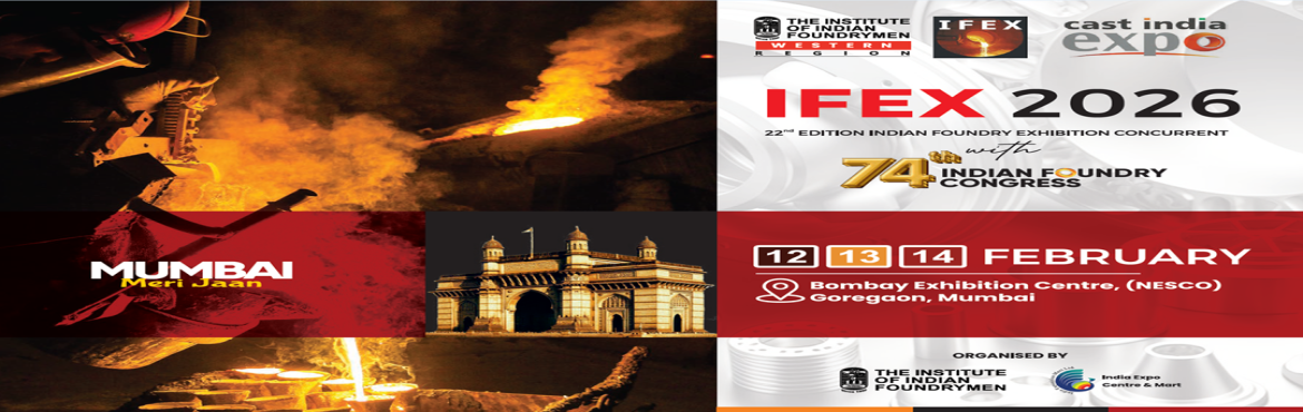 Book Online Tickets for IFEX-2026, Mumbai. 
IFEX 2026 – 22nd International Exhibition on Foundry Technology, Equipment, Supplies and Services concurrent with 74th Indian Foundry Congress will be an excellent platform for the Indian as well as overseas companies to showcase their state-of-th