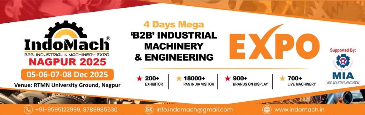 Book Online Tickets for INDOMACH NAGPUR 2025, Nagpur. 


INDOMACH. The expo serves as a powerful businessplatform, connecting manufacturers, suppliers, and buyers across diverseindustrial sectors.
Our exhibitions primarily focus onengineering machinery, machine tools, automation and robotics, instrument