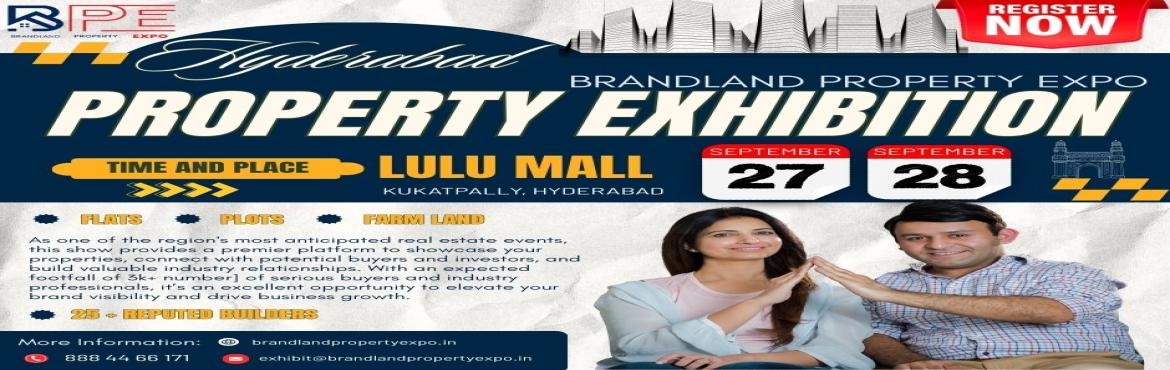Book Online Tickets for Brandland Property Expo, Hyderabad.  
We are pleased to invite you to participate in the upcoming 
[BrandLand Property Expo ]
which will be held on 
[27 & 28th Sep ] at LULU MALL , HyderabadThis event brings together leading real estate,farmland, plotted development & channe