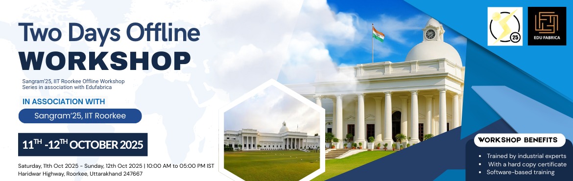 Book Online Tickets for   Edufabrica Offline Workshop Series VI , Roorkee. 
  Edufabrica Offline Workshop Series VI in Association with Sangarm\'25,IIT Roorkee
Workshop Fees:
Rs 4500/- (Workshop with Certificate (Hard copy)
Workshop Topic

CRISPR & GENE Editing
AI with ML
Data science using python
Cancer Biology & 