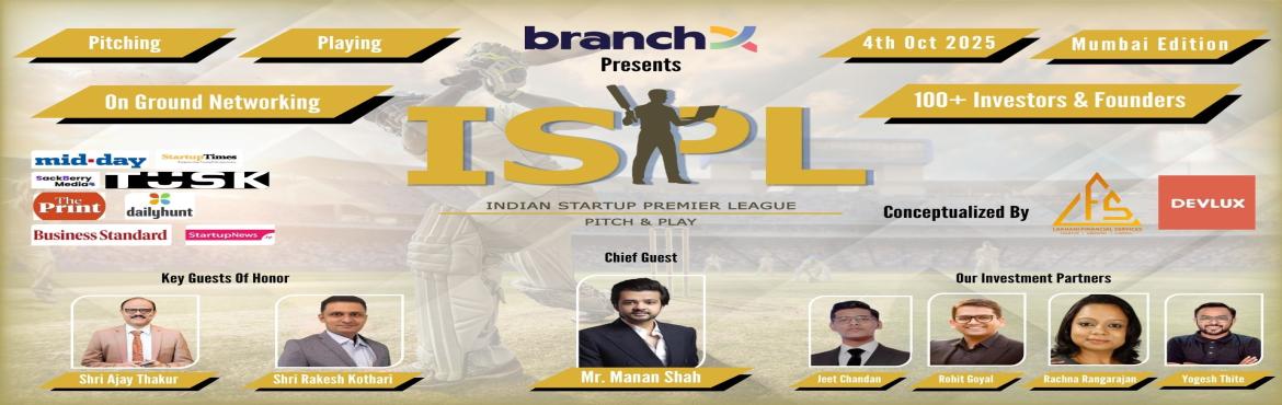 Book Online Tickets for Indian Startup Premier League, Mumbai. 
Indian Startup Premier League (ISPL) is India’s first sports-driven startup pitching and networking experience. It brings together founders investors and enablers on a common ground both to pitch ideas and play the game.This one-of-a-kind platfo