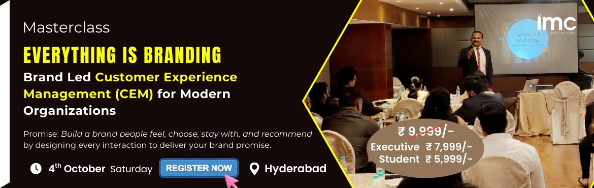 Book Online Tickets for Masterclass EVERYTHING IS BRANDING Brand, Hyderabad. 





Masterclass
EVERYTHINGIS BRANDINGBrand-Led Customer Experience Management (CEM) for Modern Organizations
What This Program IsA hands-on masterclass where you’ll learn how to align branding andcustomer experience into one growth system. From a