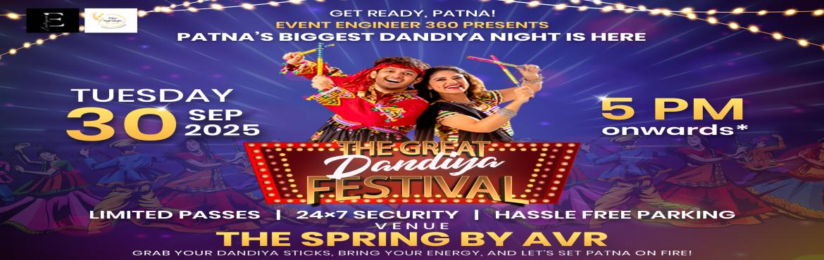 Book Online Tickets for THE GREAT DANDIYA FESTIVAL, Patna.  THIS SEPTEMBER , GET READY FOR DAZZLING NIGHTS OF GARBA AND DANDIYA - MUSIC ,ENERGY AND UNFORGETTABLE CELEBRATIONS ACROSS PATNA 