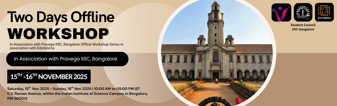 Book Online Tickets for Edufabrica Offline Workshop Series XVI w, Bengaluru. 
Edufabrica Offline Workshop Series XV with Pravega, IISc Bangalore - 2025

 Workshop Fees:Rs 4500/- (Workshop with Certificate (Hard copy)
Workshop Topic
1. Forensic Science
2. Regenerative Medicine & Stem Cell
3. Neuroscience & Brain Mappi