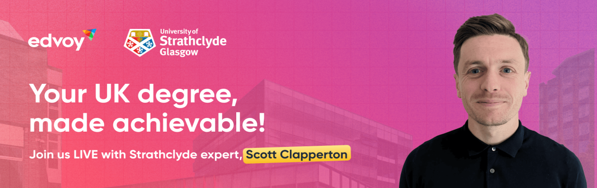 Book Online Tickets for Your UK degree, made achievable, . 
95% of Strathclyde grads get hired within 6 months!

Discover why Strathclyde is your path to success at our Live Q&A with Scott Clapperton!
Unlock scholarships and career-focused courses!

Date: 18 Thursday, September 2025
Live at 6 PM IST via 