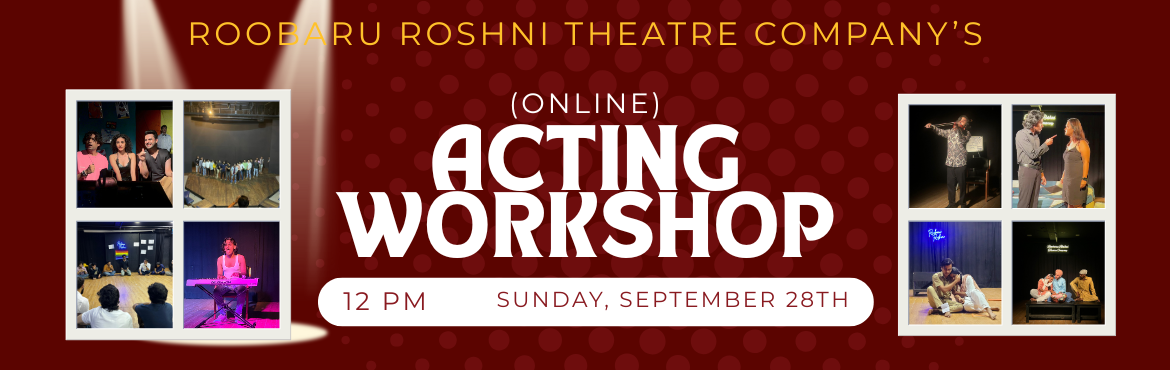 Book Online Tickets for Acting Workshop for Adults, Aspiring Act, . 
Elementary Acting Workshop – Roobaru Roshni Theatre Company
Step into the world of acting with our Elementary Acting Workshop designed for adults, aspiring actors, and corporate professionals. Whether you’re taking your first step on stage, prep