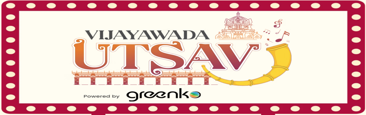 Book Online Tickets for Vijayawada Utsav Entry, Vijayawada. Vijayawada Utsava Entry