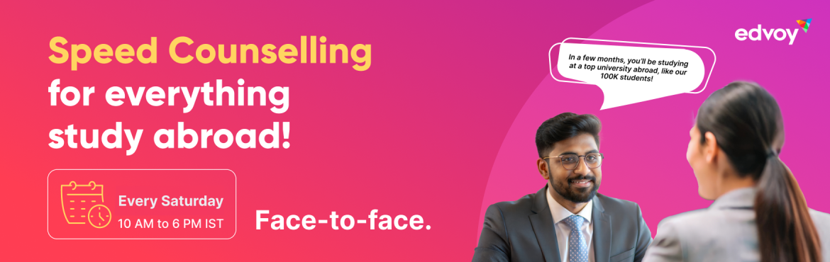 Book Online Tickets for Speed Counselling for Everything Study A, Chennai. 
Let’s clear all your study-abroad questions face-to-face! Together, we’ll plan your study-abroad future.
Join us for a speed counselling session at our Edvoy office in Chennai. You get 15 minutes, one-on-one, with our expert for your preferred c