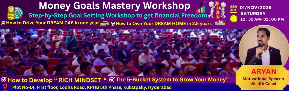 Book Online Tickets for Money Goals Mastery Workshop for EMI and, Hyderabad. 🔥 Do you have Money Goals but not sure how to reach them?Then this workshop is for YOU!
You’ll learn:🚗 How to own your dream car in 1 year🏡 How to buy your dream home in 2.5 years💰The 5-Bucket System to Grow Your Money🧠How to develop