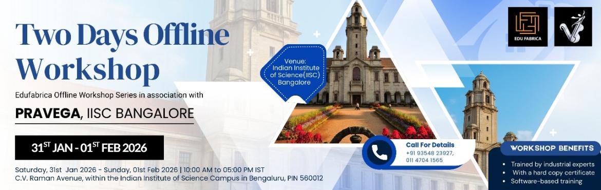 Book Online Tickets for Edufabrica Offline Workshop Series XVII , Bengaluru. 
Edufabrica Offline Workshop Series XVIIin association with Pravega, IISc Bangalore – 2026
📍 Venue: IISc Bangalore📅 Workshop Dates: 31st January – 1st February (Saturday & Sunday)🕘 Timing: 10:00 AM – 5:00 PM💳 Workshop Fees: Rs. 