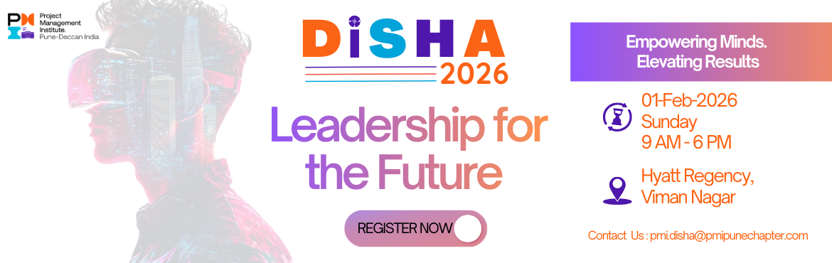 Book Online Tickets for DiSHA2026 - PMI Pune-Deccan India Chapte, Pune. 

DiSHA is the flagship annual conference of the PMI Pune-Deccan India Chapter.

Conference Overview
DiSHA is the flagship annual conference of PMI Pune-Deccan India Chapter, gathering professionals to delve into the latest trends, tools, and method