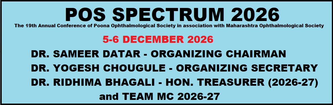 Book Online Tickets for POS SPECTRUM 2026, Pune. Dear friends, 
It is with an immense pleasure, that we announce POS SPECTRTUM 2026, the 19th Annual Conference of Poona Ophthalmological Society in association with Maharashtra Ophthalmological Society. 
Dates: 5-6 December 2026.
Venue: To Be Deci