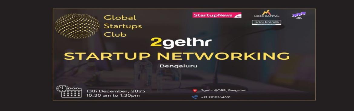 Book Online Tickets for GLOBAL STARTUPS CLUB l STARTUP NETWORKIN, Bengaluru. 
GLOBAL STARTUPS CLUB l STARTUP NETWORKING Bengaluru 2025
Innovate. Network. Execute.
 
WHAT YOU GAIN FROM THE MEET?
 
Networking accesses
Business Speed Dating
30 sec Elevator Pitch for Startups
 
Introducing Global Startups Club - a networking h
