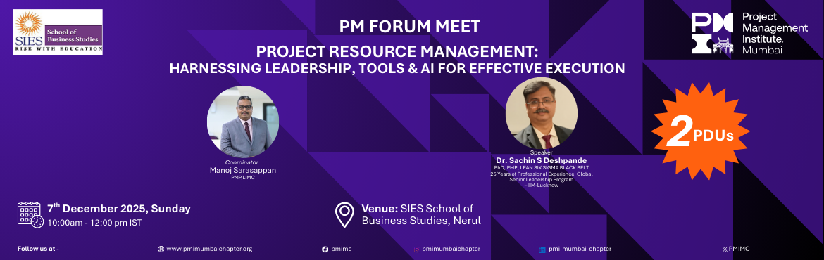 Book Online Tickets for PMI Mumbai Chapter PM Forum Meet at SIES, Navi Mumba. PROJECT RESOURCE MANAGEMENT - HARNESSING LEADERSHIP, TOOLS & AI FOR EFFECTIVE EXECUTION
Modern projects are becoming more complex, more cross-functional, and more resource-intensive than ever. This session dives deep into Project Resource Managem
