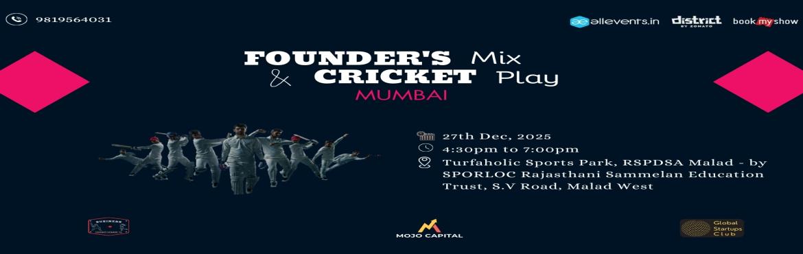 Book Online Tickets for Founders Mix Cricket Play, Mumbai. 

Founder\'s Mix & Cricket Play

Join us for a day of sportsmanship and networking at the highly anticipated \