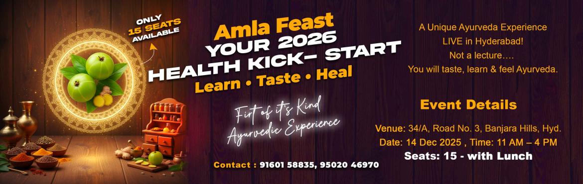Book Online Tickets for AMLA FEAST Your 2026 Health Kick Start, Hyderabad. AMLA FEAST – Your 2026 Health Kick-Start
Learn • Taste • Heal

A unique Ayurveda Experience – LIVE in Hyderabad!Not a lecture…. You will taste, learn & feel Ayurveda.

📍Event Details
Venue: 34/A, Road No. 3, Banjara Hills, HyderabadD