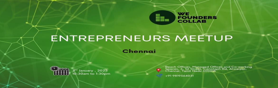 Book Online Tickets for Entreprenuers Meetup by we founders club, Chennai. 
Entrepreneurs Meetup by We Founders Collab Chennai 2025
Entrepreneurs Meetup by We Founders Collab
Entrepreneurs Meetup by We Founders Collab Chennai 2025

Entrepreneurs Meetup powered by We Founders Collab is a vibrant gathering designed exclusivel