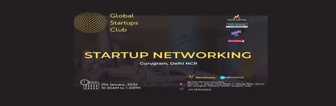 Book Online Tickets for GLOBAL STARTUPS CLUB l STARTUP NETWORKIN, Gurugram. 
GLOBAL STARTUPS CLUB l STARTUP NETWORKING Gurugram 2026

GLOBAL STARTUPS CLUB l STARTUP NETWORKING Gurugram 2026
 
Innovate. Network. Execute.
 
WHAT YOU GAIN FROM THE MEET?
 
Networking accesses
Business Speed Dating
30 sec Elevator Pitch for St